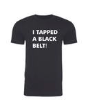 Tapped a Black Belt Tee
