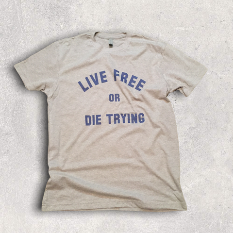 Live Free or Die Trying